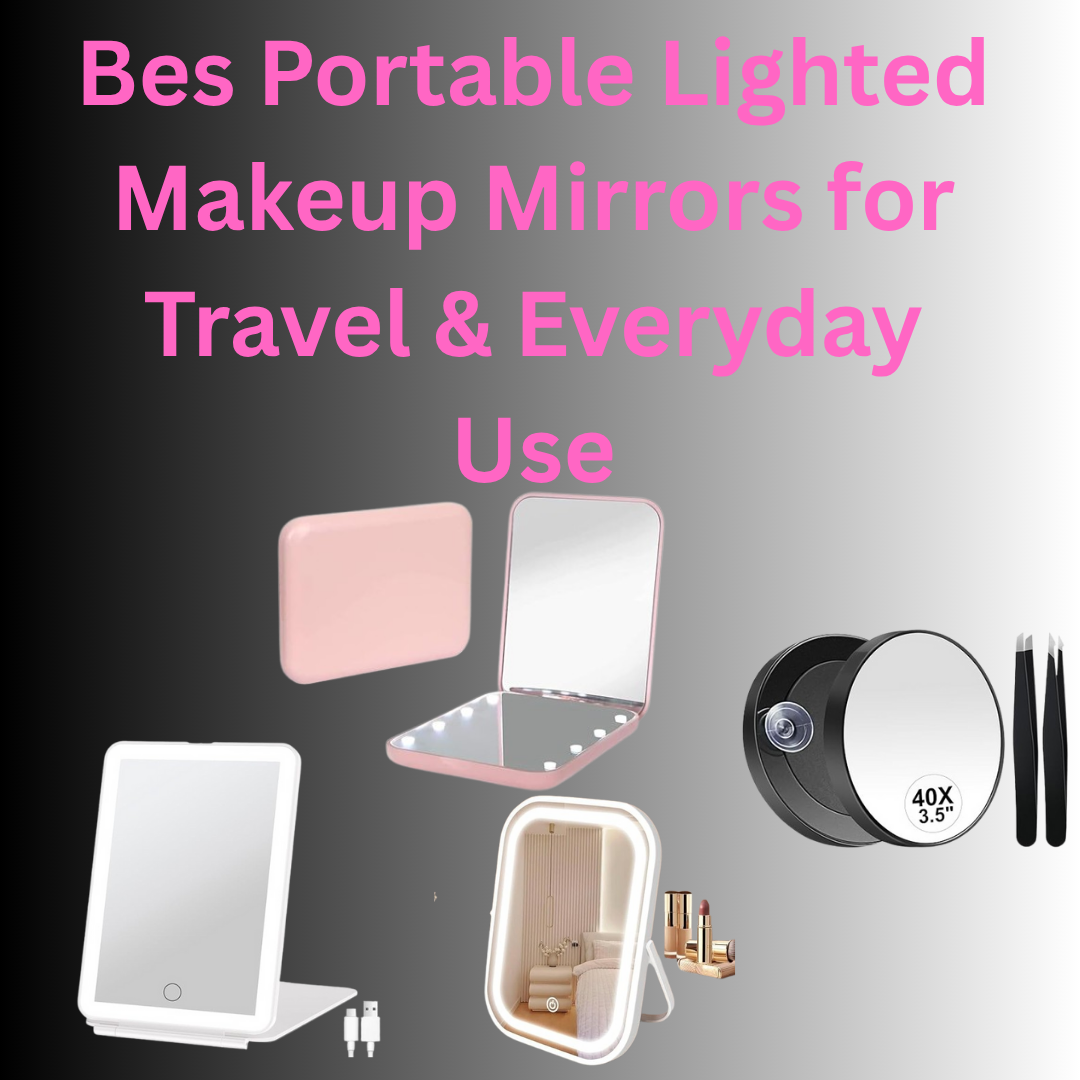 Portable rechargeable lighted makeup mirrors for flawless travel and everyday beauty routine